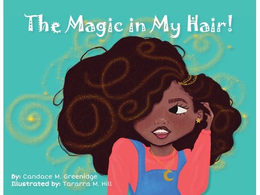 The Magic in My Hair!