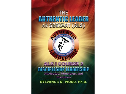 The Authentic Leader As Servant I Course 2: Discipleship Leadership