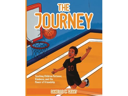 The Journey: Teaching Children Patience, Kindness, and the Power of Friendship