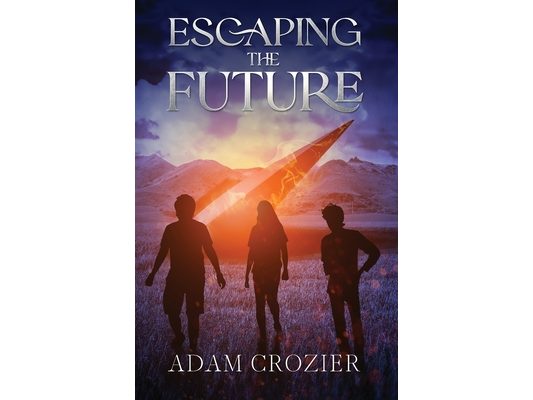 Escaping the Future: A Middle Grade Time Travel Adventure