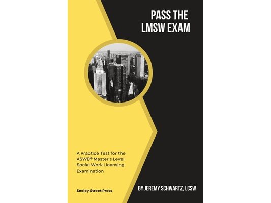 Pass the LMSW Exam: A Practice Test for the ASWB Master's Level Social Work Licensing Examination