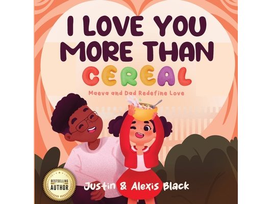 I Love You More Than Cereal: Maeva and Dad Redefine Love
