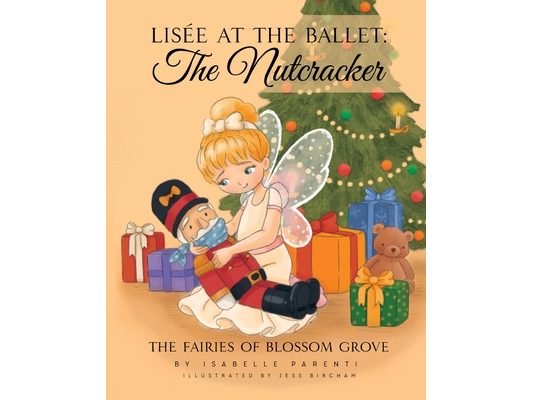 Lisée At The Ballet: The Nutcracker: A Magical Ballerina Fairytale