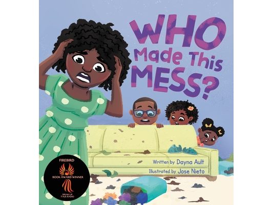 Who Made This Mess?: A Children's Picture Book with Positive Gentle Parenting Principles