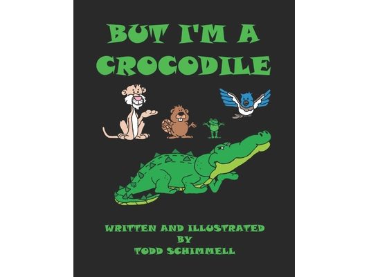 But I'm A Crocodile