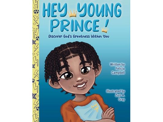 Hey Young Prince!: Discover God's Greatness Within You