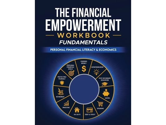 The Financial Empowerment Workbook: Fundamentals