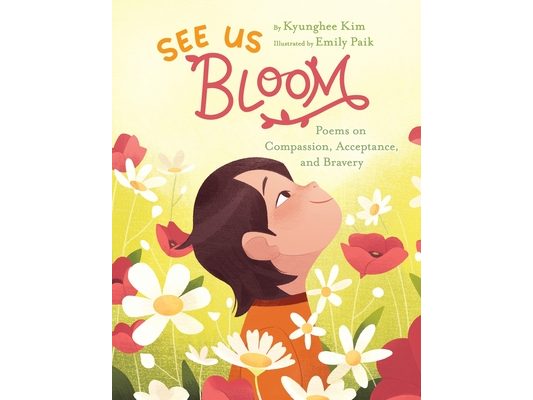 See Us Bloom: Poems on Compassion, Acceptance, and Bravery
