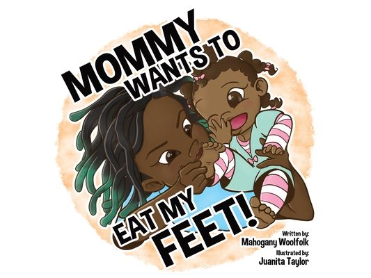 Mommy Wants To Eat My Feet
