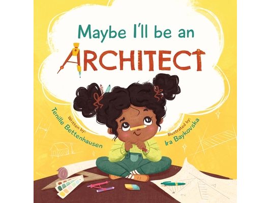 Maybe I'll Be an Architect