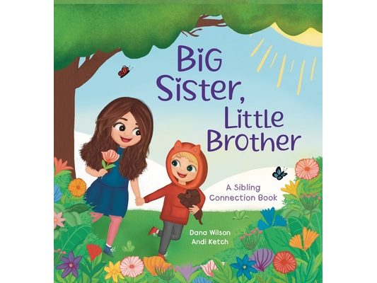 Big Sister, Little Brother: A Sibling Connection Book