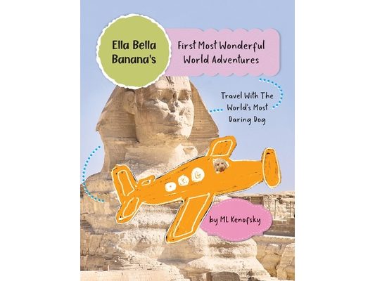 Ella Bella Banana's First Most Wonderful World Adventures