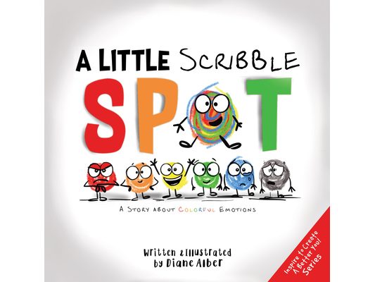 A Little Scribble Spot: A Story about Colorful Emotions
