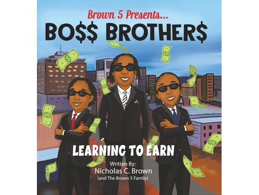 Bo$$ Brother$: Learning To Earn
