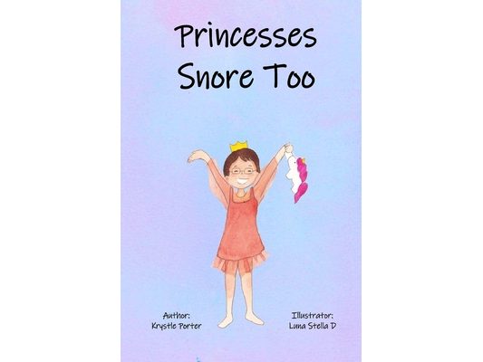 Princesses Snore Too