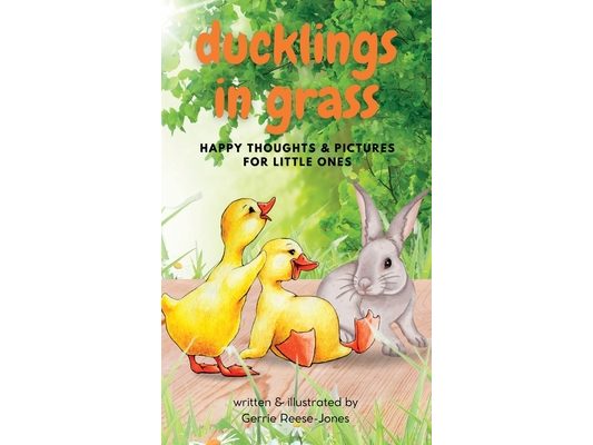 Ducklings In Grass: Happy Thoughts & Pictures for Little Ones