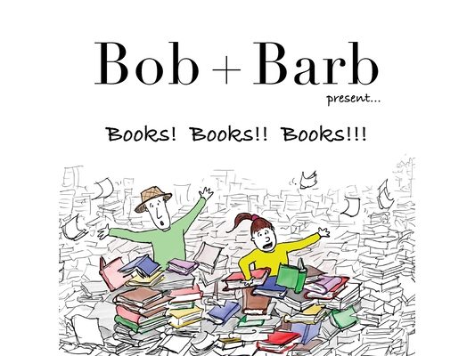 Bob + Barb Present... Books! Books!! Books!!!