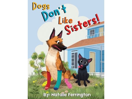 Dogs Don't Like Sisters!