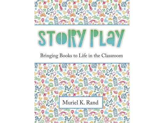 Story Play: Bringing Books to Life in the Classroom