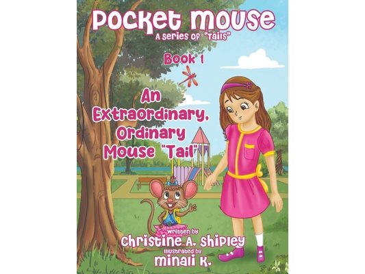 Pocket Mouse: An Extraordinary, Ordinary Mouse "Tail"