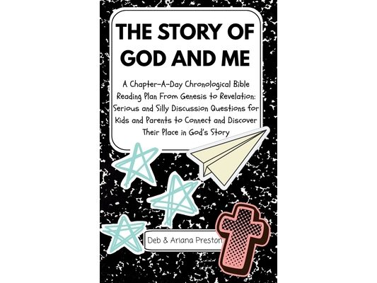 The Story of God and Me: A Chapter-A-Day Chronological Bible Reading Plan From Genesis to Revelation: Serious and Silly Discussion Questions for Kids