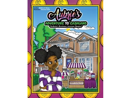 Aubries Adventure To Cashland: Aubries Business Journey Begins