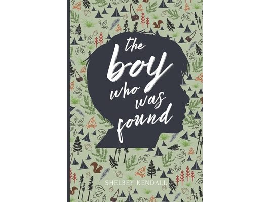 The Boy Who Was Found: The Sequel to The Girl Who Knew There Was More