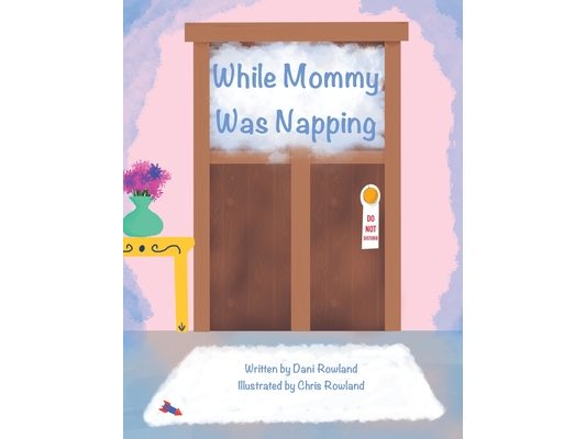 While Mommy Was Napping