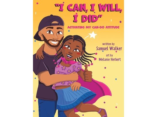 I Can, I Will, I Did: Activating My Can-do Attitude