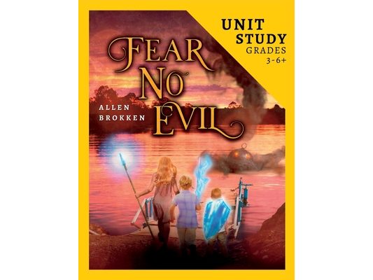 Fear No Evil Unit Study: For Homeschool and Small Classes