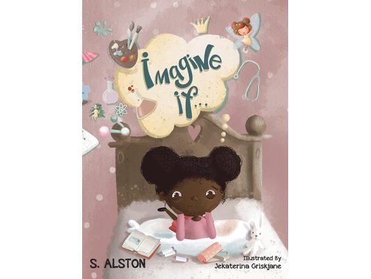 Imagine IF (Imagine Me Series(TM) Book 1-Norah): Empowering Kids to Dream Big