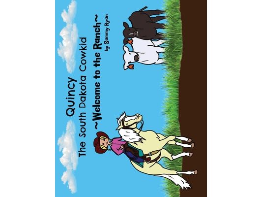 Quincy the South Dakota Cowkid: Welcome to the Ranch