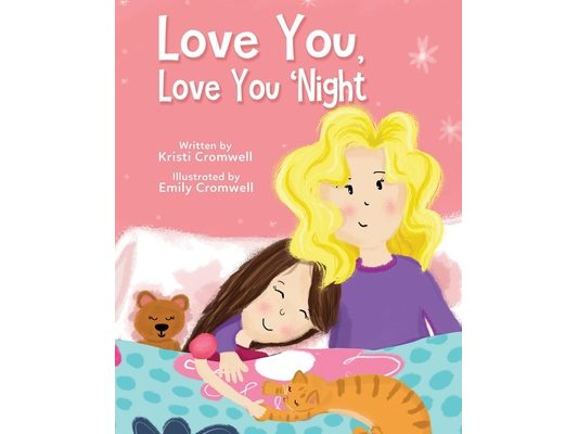 Love You, Love You 'Night: A Sweet and Comforting Children's Bedtime Story for Ages 3-7