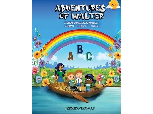 Adventures of Walter: American Sign Language Workbook
