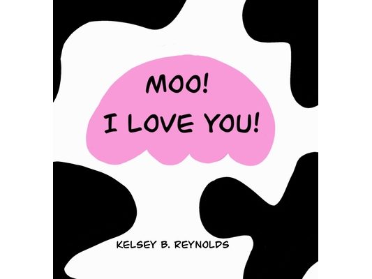 Moo! I Love You!