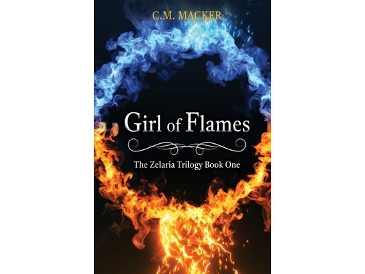 Girl of Flames: The Zelaria Trilogy Book One