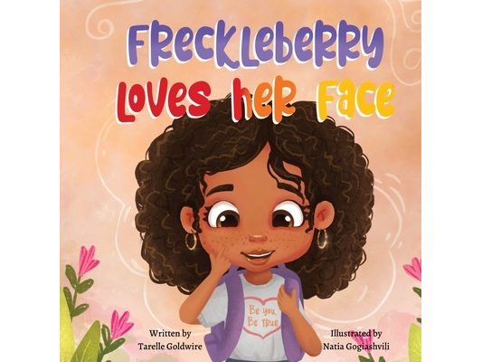 Freckleberry loves her face