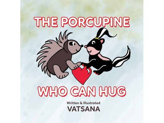 The Porcupine Who Can Hug
