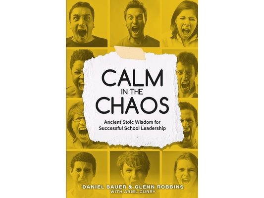 Calm in the Chaos: Ancient Stoic Wisdom for Successful School Leadership