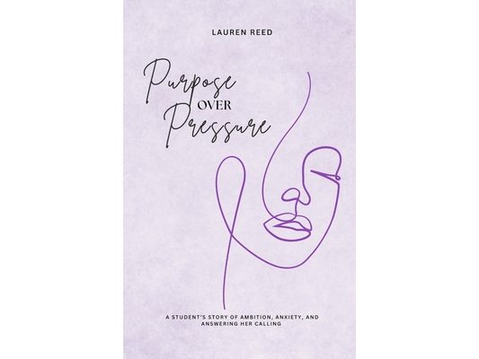 Purpose Over Pressure: A student's story of ambition, anxiety, and answering her calling.