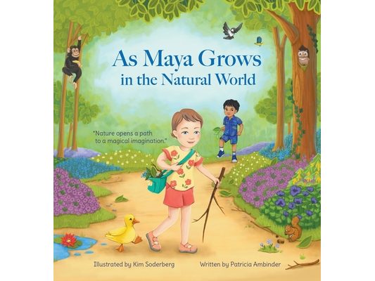 As Maya Grows in the Natural World: Nature Opens A Path to a Magical Imagination