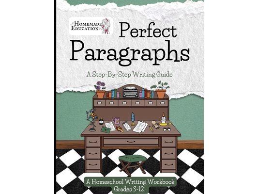 Perfect Paragraphs: A Step-By-Step Writing Guide