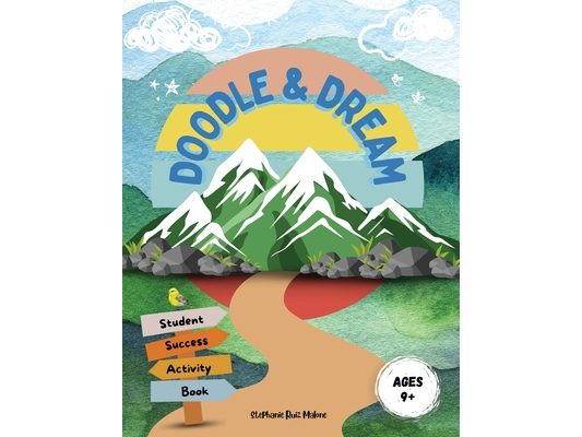 Doodle & Dream: Student Success Activity Book for Goal-Setting and Motivation Age 9+