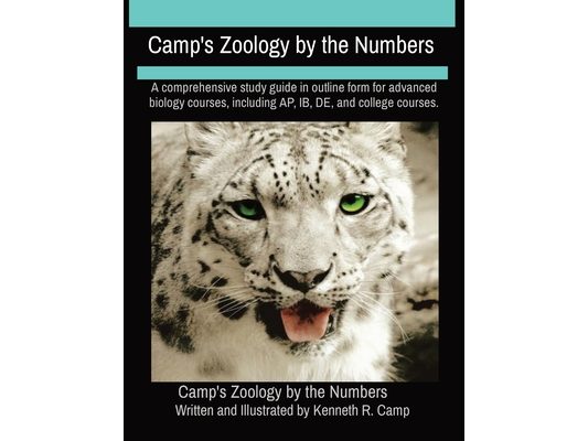 Camp's Zoology by the Numbers: A comprehensive study guide in outline form for advanced biology courses, including AP, IB, DE, and college courses.