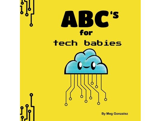 ABC's for Tech Babies