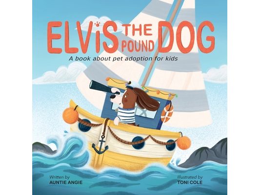 Elvis the Pound Dog: A Book About Pet Adoption for Kids