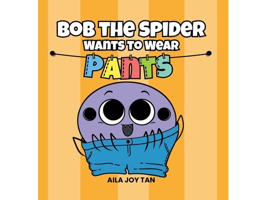 Bob the Spider Wants to Wear Pants