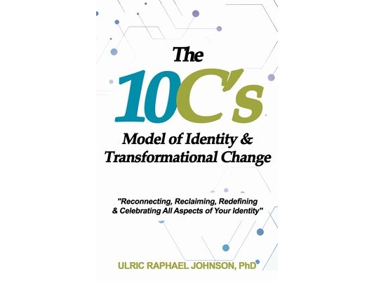 The 10C's Model of Identity & Transformational Change