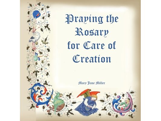 Praying the Rosary for the Care of Creation