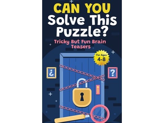 White Elephant Gifts for Kids: Can You Solve This Puzzle? Tricky But Fun Brain Teasers for Kids 4-8: Gifts For Boys and Girls Fun For The Whole Family
